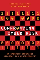 Confronting Cyber Risk: An Embedded Endurance Strategy for Cybersecurity 0197526543 Book Cover