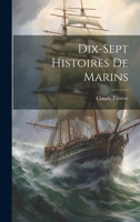 Dix-sept Histoires De Marins 1022567675 Book Cover