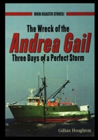 Wreck of the Andrea Gail: Three Days of a Perfect Storm 1435889339 Book Cover