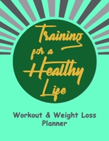 Workout and Weight Loss Planner: Fitness Goals, Workout and Calories Tracker, Inspirational & Motivational Planner 074617778X Book Cover