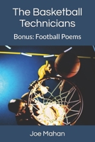 The Basketball Technicians: Bonus Book: Football Poems 1540430111 Book Cover
