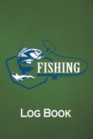 Fishing Log Book: A Useful Notebook for the Serious Fisherman to Record Fishing Trip Experiences (Fishing Journal Dairy) 1671950496 Book Cover