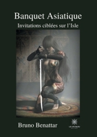 Banquet asiatique: Invitations ciblées sur l'Isle B097BZYL81 Book Cover