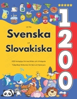 Lär Dig Svenska och Slovakiska : 1200 Vardagliga Ord med Bilder och Uttalsguide: Tvåspråkigt Bildlexikon för Barn och Nybörjare (Swedish Edition) B0FH7K96PY Book Cover