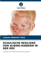 Schulische Resilienz Von Albino-Kindern in Der Rdc (German Edition) 6207887859 Book Cover