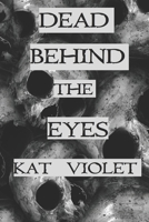 Dead Behind the Eyes B096LS2PTK Book Cover