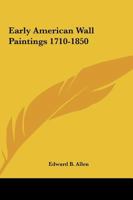 Early American Wall Paintings, 1710-1850 (Library of American Art) 1162982357 Book Cover