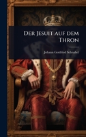 Der Jesuit auf dem Thron (German Edition) 1024523454 Book Cover