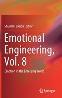 Emotional Engineering, Vol. 8: Emotion in the Emerging World 3030383598 Book Cover