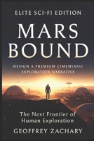 Mars Bound: The Next Frontier of Human Exploration B0C9S8B6JK Book Cover