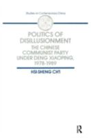 The Politics of Disillusionment: The Chinese Communist Party Under Deng Xiaping, 1978-1989 (Studies on Contemporary China) 0873326903 Book Cover