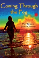Coming Through the Fog: One Woman's Spiritual Journey 1587368722 Book Cover