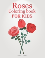 Roses Coloring book For kids: Beautiful Rose Flower Coloring Book for kids B08DBNH581 Book Cover