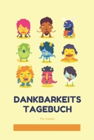 Dankbarkeitstagebuch f�r Kinder: 5 Minuten Tagebuch f�r Kinder - Achtsamkeitstraining - Achtsamkeits�bungen - Geschenk f�r Kinder (v. 10) 1676340386 Book Cover