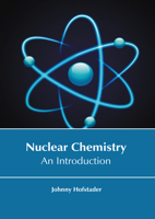 Nuclear Chemistry: An Introduction B0FH6452PC Book Cover