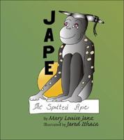 Jape, the Spotted Ape 1425137733 Book Cover