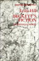 Beckett's Fiction: In Different Words (Cambridge Studies in French) 0521110564 Book Cover