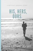 His, Hers, Ours 1982957727 Book Cover