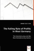 The Falling Rate of Profits in West Germany - The Manufacturing and the Non-Manufacturing Sectors 383649602X Book Cover