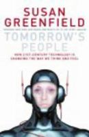 Tomorrow's People: How 21st-Century Technology Is Changing the Way We Think and Feel 0141008881 Book Cover