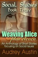 SOCIAL STUDIES - Book Three: Weaving Alice Plus Eleven 099371630X Book Cover