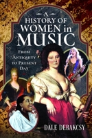 A History of Women in Music from Antiquity to Present Day 1036104338 Book Cover