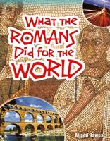What the Romans Did for the World 0778799433 Book Cover
