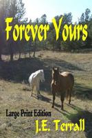 Forever Yours: Large Print Edition 0999782320 Book Cover