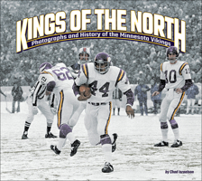 Kings of the North: Photographs and History of the Minnesota Vikings 1940647592 Book Cover