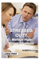 Stressed Out?: Manage High Stress Situations 1497310520 Book Cover