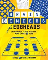 Brain Benders for Eggheads: Crosswords, Logic Puzzles, Word Games  More 1454912650 Book Cover