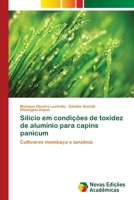Silício em condições de toxidez de alumínio para capins panicum 6202408316 Book Cover