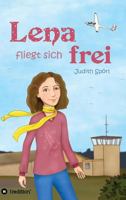 Lena fliegt sich frei 3734560616 Book Cover