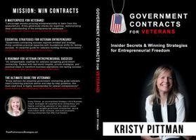 Government Contracts for Veterans: Insider Secrets & Winning Strategies for Entrepreneurial Freedom B0F724T6HH Book Cover