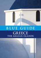 Blue Guide Greece: The Aegean Islands 1905131356 Book Cover