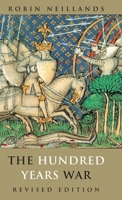 The Hundred Years War: Revised Edition 0415071496 Book Cover