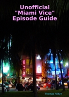 Unofficial Miami Vice Episode Guide 0244710406 Book Cover