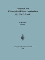 Jahrbuch Der Wissenschaftlichen Gesellschaft Fur Luftfahrt: IV. Band 1916 3662335395 Book Cover