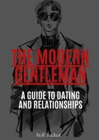 The Modern Gentleman: A Guide to Dating and Relationships 108819768X Book Cover
