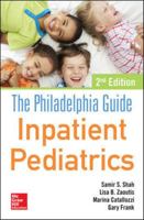 The Philadelphia Guide: Inpatient Pediatrics, 2nd Edition 0071829210 Book Cover