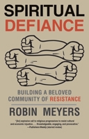 Spiritual Defiance: Building a Beloved Community of Resistance 0300219814 Book Cover