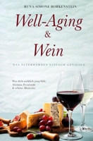 Well-Aging & Wein: DAS ÄLTERWERDEN EINFACH GENIEßEN (German Edition) B0F6W9K6V4 Book Cover