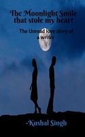The Moonlight Smile that Stole my Heart: The unread love story of a writer. 1685384277 Book Cover