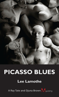 Picasso Blues: A Ray Tate and Djuna Brown Mystery 1554889669 Book Cover