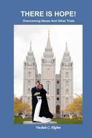 There is Hope!: Overcoming Abuse and Other Trials 1467912352 Book Cover