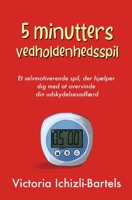 5 minutters vedholdenhedsspil: Et selvmotiverende spil, der hjælper dig med at overvinde din udskydelsesadfærd (Danish Edition) B0GVRB1DBJ Book Cover