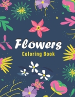 Flowers Coloring Book: Coloring Book with Bouquets, Wreaths, Swirls, Patterns, Decorations, Inspirational Designs, and Much More! B0842MZK8K Book Cover