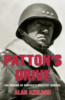 Patton's Drive: The Making of America's Greatest General 0762761318 Book Cover