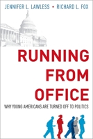 Running from Office: Why Young Americans are Turned Off to Politics 0199397651 Book Cover