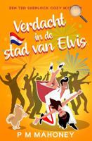 Verdacht in de stadium van Elvis: Een Ted Sherlock Cozy Mystery 1923342371 Book Cover